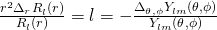 \frac{r^2\Delta_r R_l(r)}{R_l(r)} = l =   -\frac{\Delta_{\theta, \phi}Y_{lm}(\theta, \phi)}{  Y_{lm}(\theta, \phi) }
